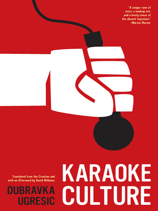 Title details for Karaoke Culture by Dubravka Ugresic - Wait list